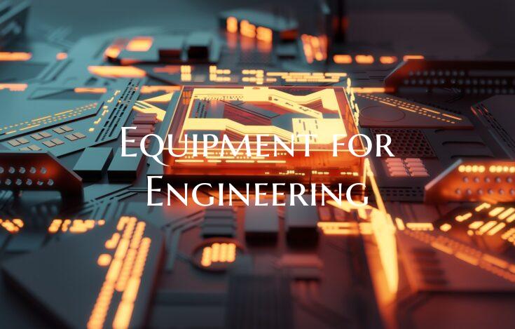 Equipment for Engineering