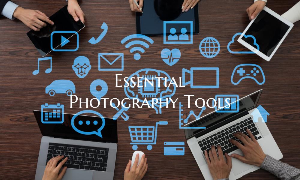 Essential Photography Tools