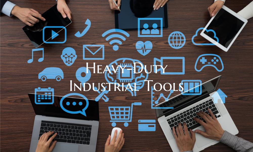 Heavy-Duty Industrial Tools